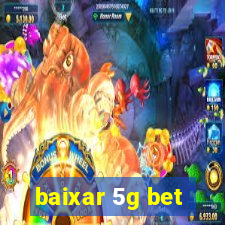 baixar 5g bet